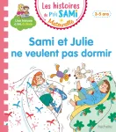 Les histoires de P'tit Sami Maternelle Sami et Julie ne veulent pas dormir Les histoires de P'tit Sami Maternelle Sami et Julie ne veulent pas dormir
