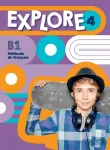 Explore 4 B1 Méthode de français. Livre de l'élève