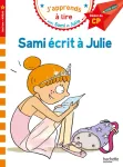 J'apprends à lire avec Sami et Julie Sami écrit à Julie. Début de CP, Niveau 1