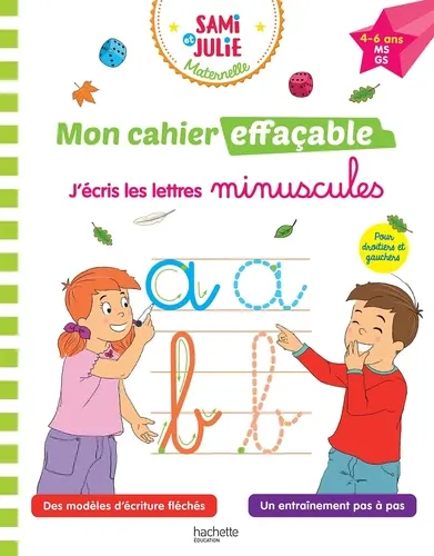 Sami et Julie Maternelle - J'écris les lettres minuscules. MS - GS Sami et Julie Maternelle - J'écris les lettres minuscules. MS - GS