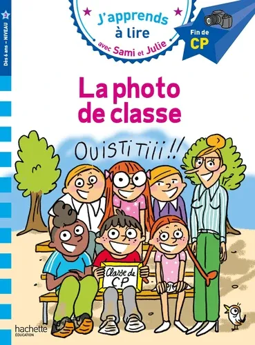 J'apprends à lire avec Sami et Julie La photo de classe. Fin de CP niveau 3