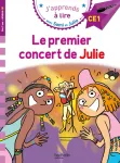 J'apprends à lire avec Sami et Julie Le premier concert de Julie. CE1