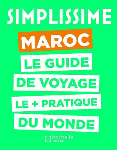 Simplissime Maroc - Le guide de voyage le plus pratique du monde