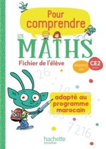 Pour comprendre les maths CE2 - Fichier de l'élève. Edition marocaine