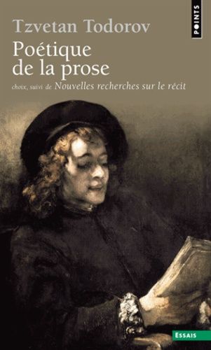 Poétique de la prose. (suivi de) Nouvelles recherches sur le récit - Choix Poétique de la prose. (suivi de) Nouvelles recherches sur le récit - Choix