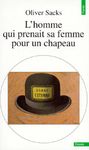 L'homme qui prenait sa femme pour un chapeau - Et autres récits cliniques