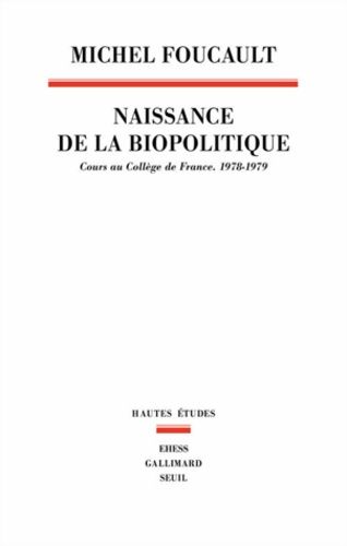 Naissance de la biopolitique - Cours au collège de France (1978-1979)