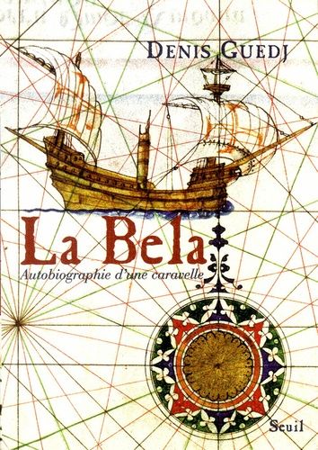 La Bela. Autobiographie d'une caravelle La Bela. Autobiographie d'une caravelle