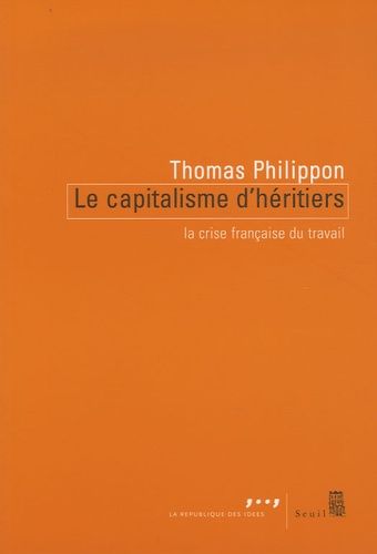 Le Capitalisme d'héritiers - La crise française du travail