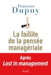 Lost in management - Tome 2, La faillite de la pensée managériale