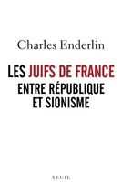 Les Juifs de France entre République et sionisme