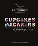 Le petit Larousse des cupcakes, macarons & petits gâteaux - Edition collector