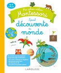 Mes cahiers ateliers Montessori spécial découverte du monde
