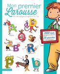 Mon premier Larousse - Les mots expliqués aux enfants de 4 à 7 ans