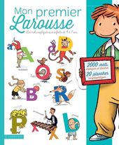 Mon premier Larousse - Les mots expliqués aux enfants de 4 à 7 ans