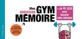 Mes exercices gym mémoire - + de 90 jeux pour booster votre mémoire