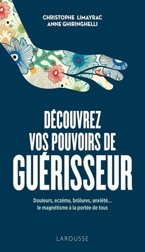 Découvrez vos pouvoirs de guérisseur Découvrez vos pouvoirs de guérisseur