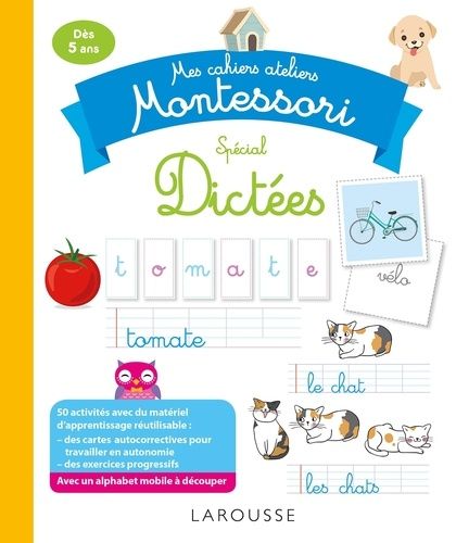 Mes cahiers ateliers Montessori spécial dictées
