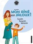 Mon aîné est jaloux ! - Ecouter - Rassurer - Valoriser