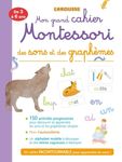 Mon grand cahier Montessori des sons et des graphèmes