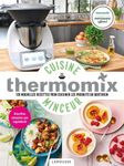 Cuisine minceur avec Thermomix - 120 nouvelles recettes pour cuisiner les produits du quotidien