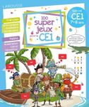 100 super jeux pour le CE1 - Français Mathématiques