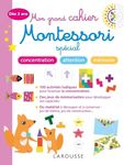 Mon grand cahier Montessori spécial concentration - attention - mémoire