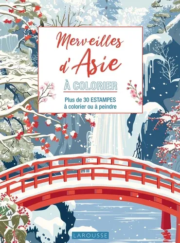 Merveilles d'Asie à colorier. Plus de 30 estampes à colorier ou à peindre Merveilles d'Asie à colorier. Plus de 30 estampes à colorier ou à peindre