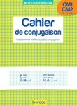 Cahier de conjugaison CM1 CM2 9-11 ans - Entraînement méthodique à la conjugaison