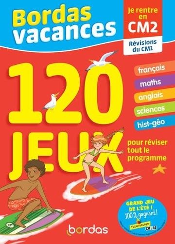 Bordas Vacances - Je rentre en CM2 - 120 jeux pour réviser tout le programme Bordas Vacances - Je rentre en CM2 - 120 jeux pour réviser tout le programme