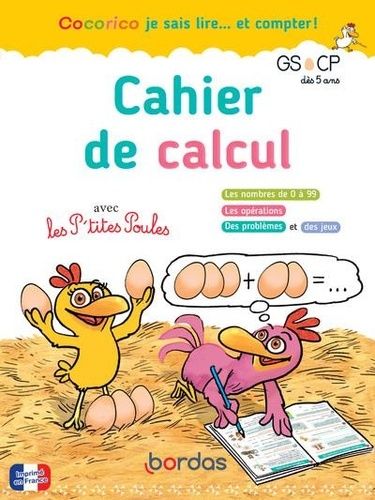 Cahier de calcul avec les P'tites Poules GS CP