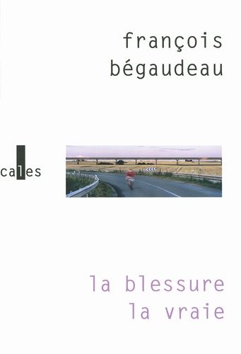 La blessure la vraie La blessure la vraie