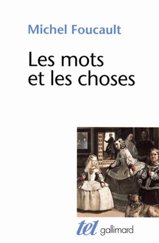 Les Mots et les choses - Une archéologie des sciences humaines