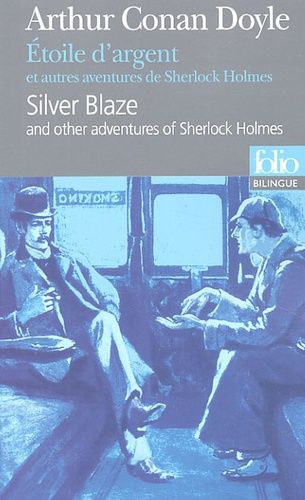 Silver Blaze : Etoile d'argent - And other adventures of Sherlock Holmes : Et autres aventures de Sherlock Holmes