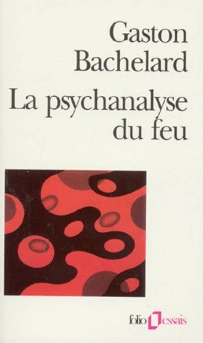 La Psychanalyse du feu La Psychanalyse du feu