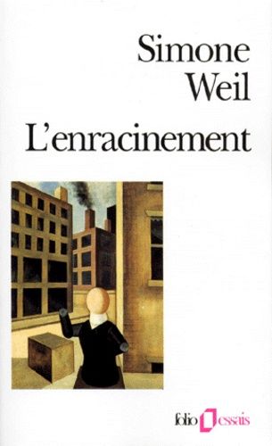 L'Enracinement - Prélude à une déclaration des devoirs envers l'être humain