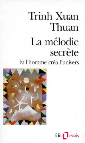 La Melodie Secrete. Et L'Homme Crea L'Univers