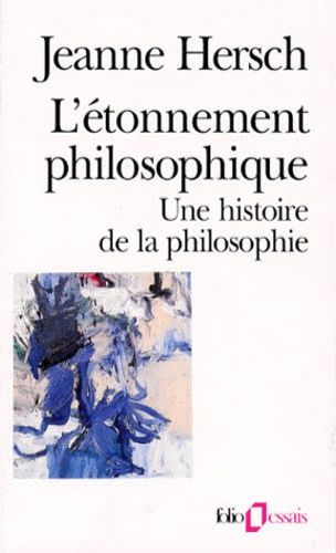 L'étonnement philosophique - Une histoire de la philosophie L'étonnement philosophique - Une histoire de la philosophie