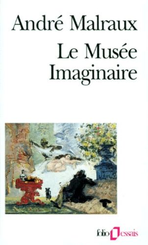 Le musée imaginaire Le musée imaginaire