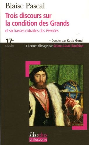 Trois discours sur la condition des Grands - Et six liasses extraites des Pensées Trois discours sur la condition des Grands - Et six liasses extraites des Pensées