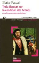 Trois discours sur la condition des Grands - Et six liasses extraites des Pensées