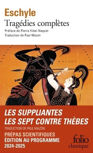 Tragédies complètes - Les Suppliantes, les Perses, les Sept contre Thèbes, Prométhée enchaîné, Orestie