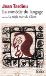 La Comédie du langage. (suivi de) La Triple mort du client