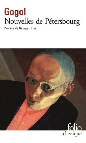 NOUVELLES DE PETERSBOURG. - Le journal d'un fou, Le nez et autres nouvelles NOUVELLES DE PETERSBOURG. - Le journal d'un fou, Le nez et autres nouvelles