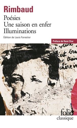 Poésies ; Une saison en enfer ; Illuminations