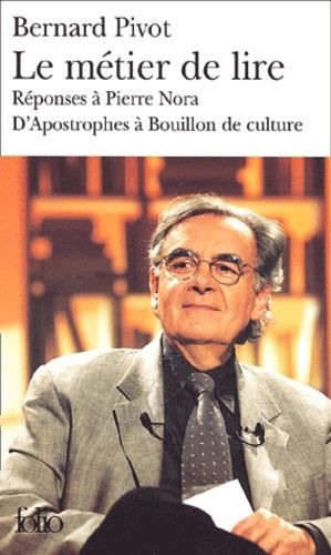 Le métier de lire. Réponses à Pierre Nora, d'Apostrophes à Bouillon de culture