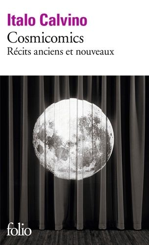 Cosmicomics - Récits anciens et nouveaux Cosmicomics - Récits anciens et nouveaux