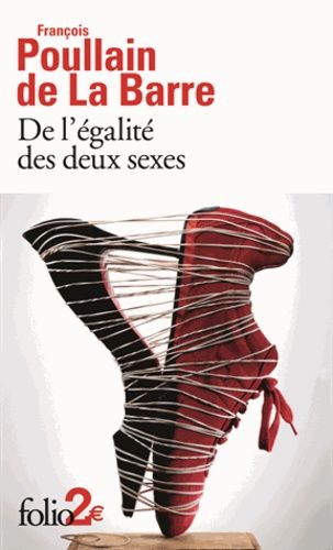 De l'égalite des deux sexes - Discours physique et moral, où l'on voit l'importance de se défaire des préjugés