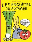 Les enquêtes du potager - Une enquête de l'inspecteur Lapou