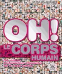 Oh ! Le corps humain